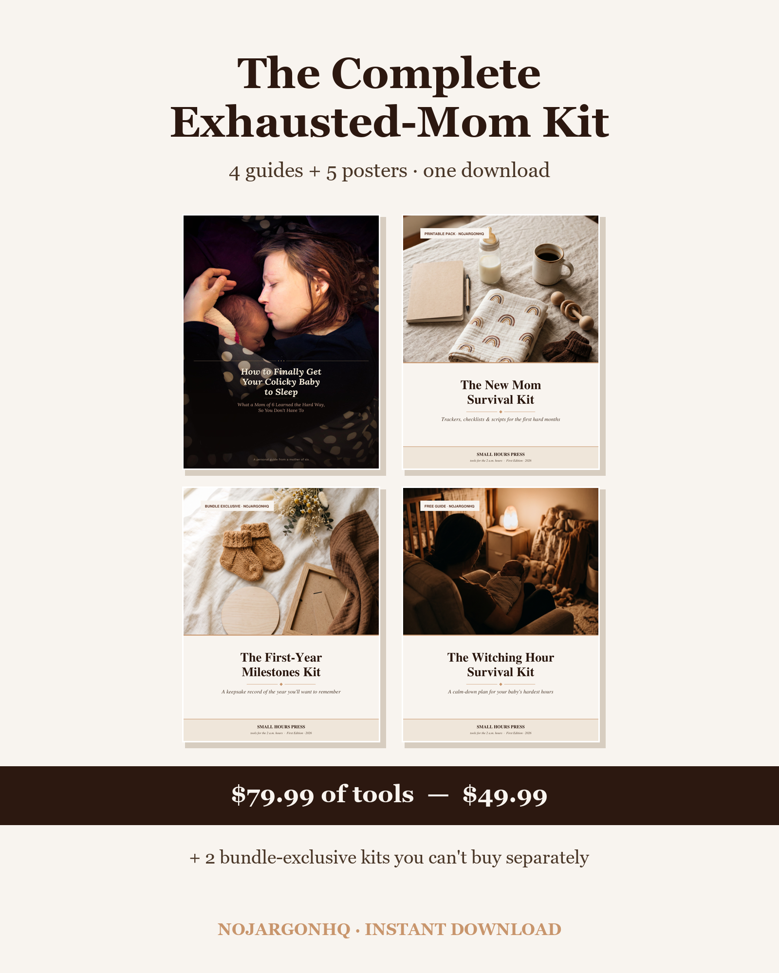 The Complete Exhausted-Mom Kit — bundle of 4 guides and 5 posters from NoJargonHQ: colic guide, New Mom Survival Kit, First-Year Milestones Kit, Fridge Kit posters and Witching Hour Survival Kit